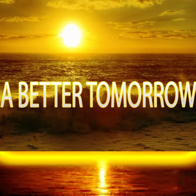 A Better Tomorrow