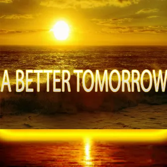 A Better Tomorrow by Naturaliss