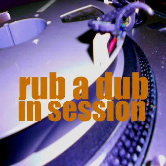 Rub a Dub in Session (Roots Dub) by Digital English