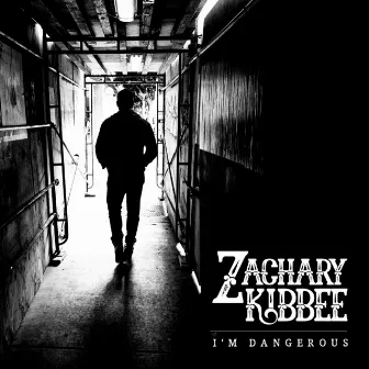 I'm Dangerous by Zachary Kibbee