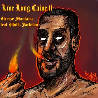 Live Long Caine II by Breeze Mantana