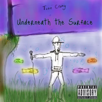 Underneath the Surface by Tone Crony