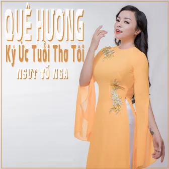 Quê Hương Ký Ức Tuổi Thơ Tôi by NSƯT Tố Nga