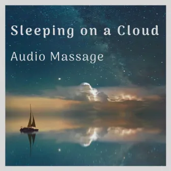 Sleeping on a Cloud by Audio Massage