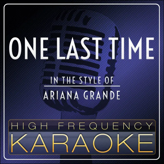 One Last Time (In the Style of Ariana Grande) [Karaoke Version]