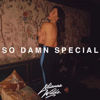 So Damn Special by Lilianna Wilde