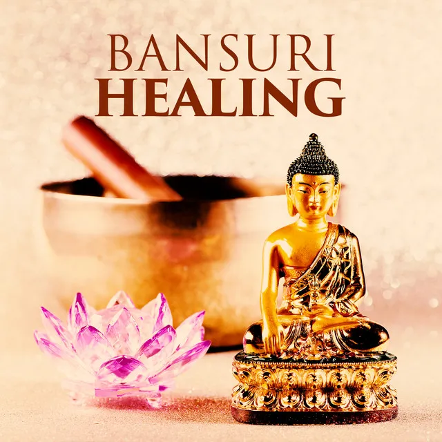 Bansuri Healing: Namaste Yoga, Flute Meditation, The Experience of Inner Life, Balance, Calm & Infinite Fulfillment