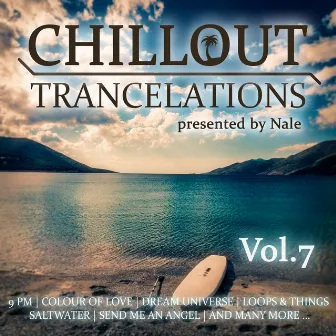 Chillout Trancelations, Vol. 7 by Nale