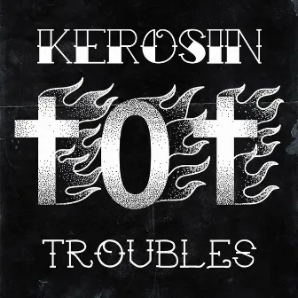 101 Troubles by Kerosin