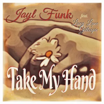 Take My Hand by Jayl Funk