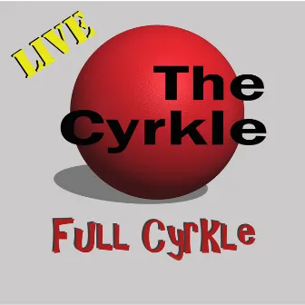 Full Cyrkle (Live) by The Cyrkle