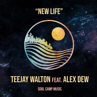 New Life by TeeJay Walton