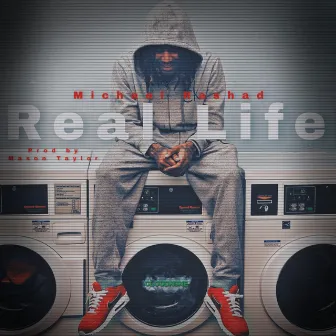 Real Life by Michael Rashad