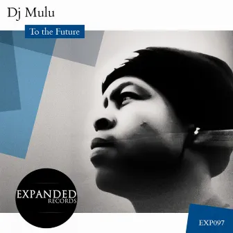 To The Future by DJ Mulu