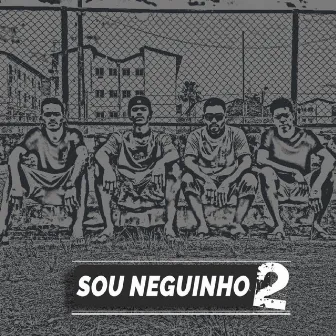 Sou Neguinho 2 by Pelé do Manifesto