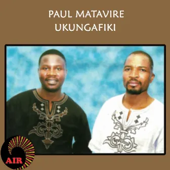 Ukungafiki by Paul Matavire