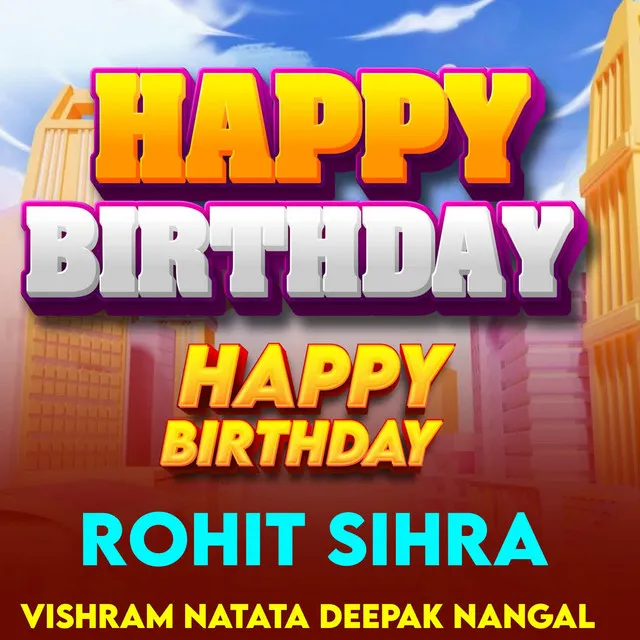 Happy Birthday Rohit Sihra