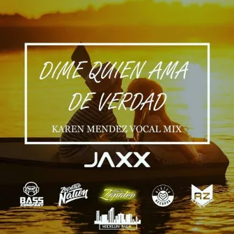 Dime Quien Ama de Verdad by Jaxx