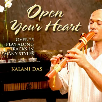 Open Your Heart by Kalani Das