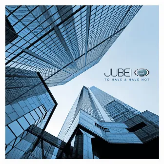 To Have & Have Not (Bonus Track Version) by Jubei