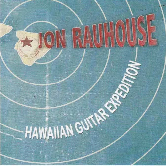 Jon Rauhouse's Hawaiian Guitar Expedition by Jon Rauhouse