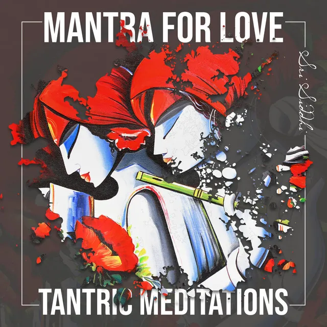 Mantra for Love: Tantric Meditations