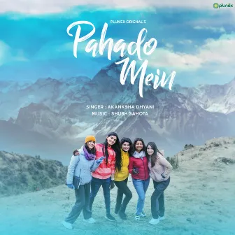 Pahado mein by Shubh Sahota