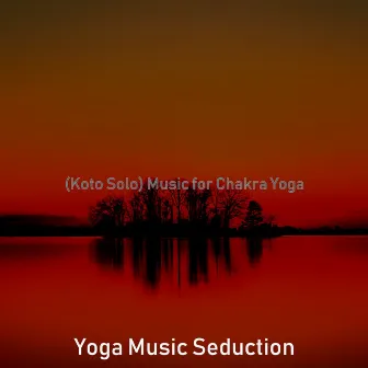 (Koto Solo) Music for Chakra Yoga by Unknown Artist