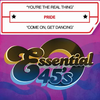 You're the Real Thing / Come on, Get Dancing (Digital 45) by Pride