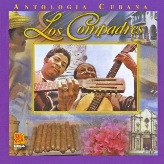 Antologia Cubana: Los Compadres by Los Compadres