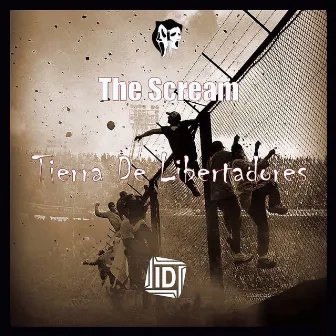 The Scream - Tierra De Libertadores (#IDREC073) by The Scream