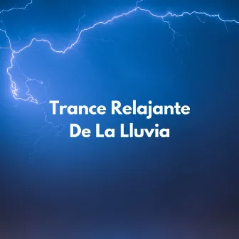 Trance Relajante De La Lluvia by Música de día lluvioso