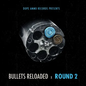 Bullets Reloaded Round 2 by Dope Ammo