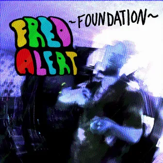 Foundation by Fred Alert