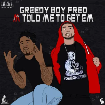 M Told Me to Get Em - EP by GreedyBoy Fred