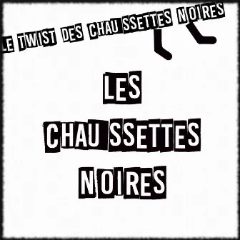 Le twist des chaussettes noires by Les Chaussettes Noires