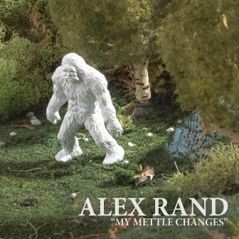 My Mettle Changes by Alex Rand