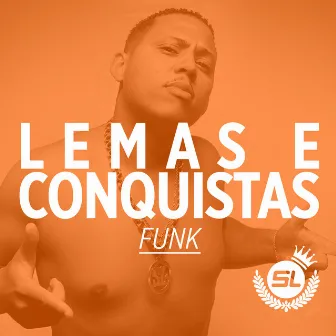 Lemas e Conquistas by MC SL