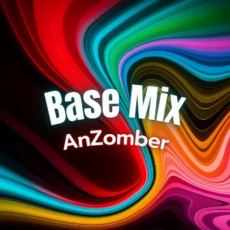 Base Mix by AnZomber1