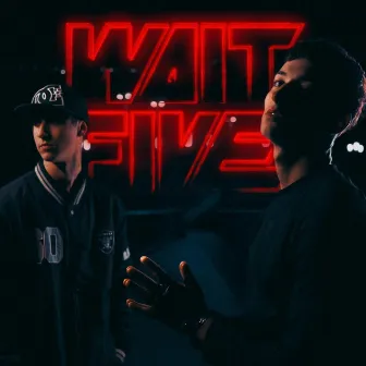 WAIT FIVE by RMA