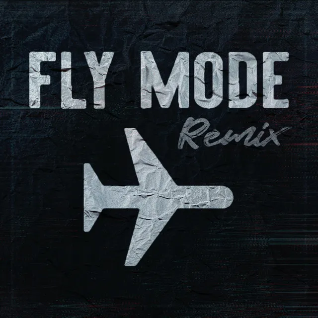 Fly Mode - Remix