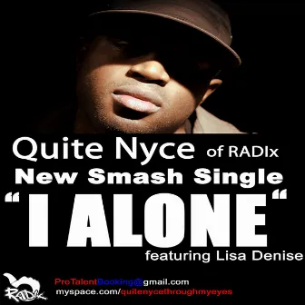 Quite Nyce - I Alone Single Release by Quite Nyce