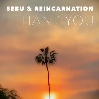 I Thank You by Sebu