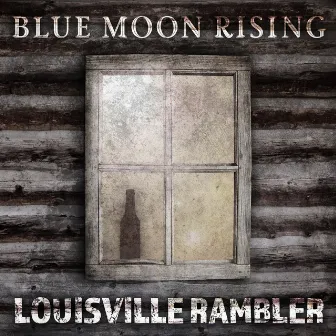 Louisville Rambler by Blue Moon Rising