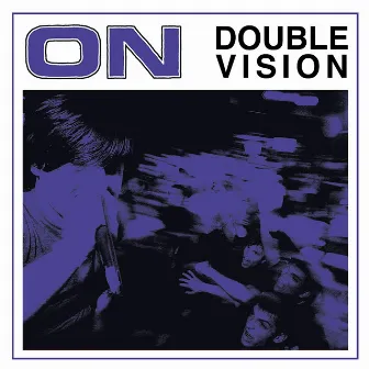 Double Vision by On