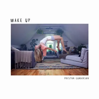 Wake Up by Preston Gunderson