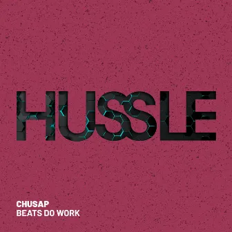 Beats Do Work by Chusap