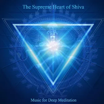 The Supreme Heart of Shiva: Om Namah Shivaya & Chanting Om by Vidura Barrios