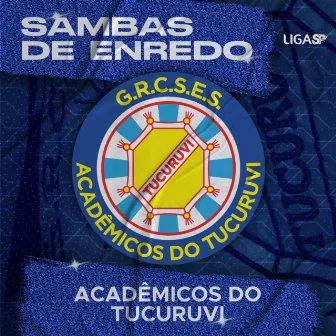 Sambas de Enredo - Acadêmicos do Tucuruvi by G.R.C.S.E.S. Acadêmicos do Tucuruvi