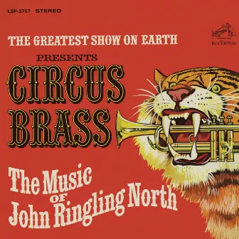 The Greatest Show on Earth Presents Circus Brass - The Music of John Ringling North by Joe Sherman